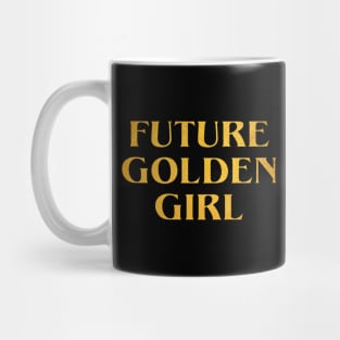 Future Golden Girl Mug